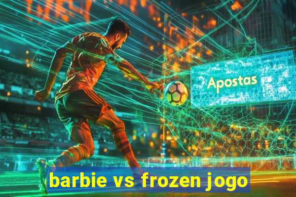 barbie vs frozen jogo